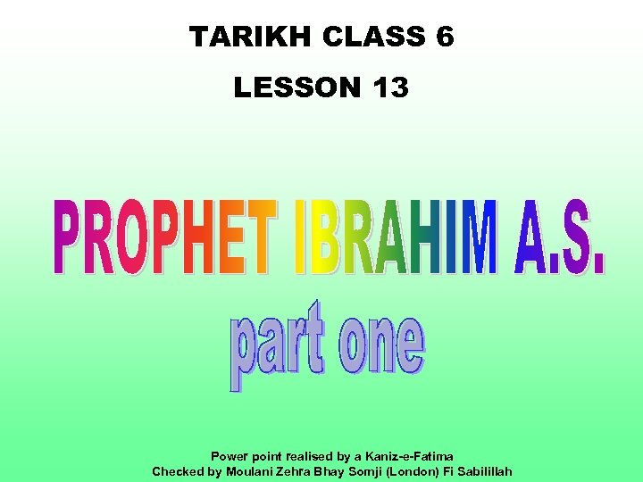 TARIKH CLASS 6 LESSON 13 Power point realised by a Kaniz-e-Fatima Checked by Moulani