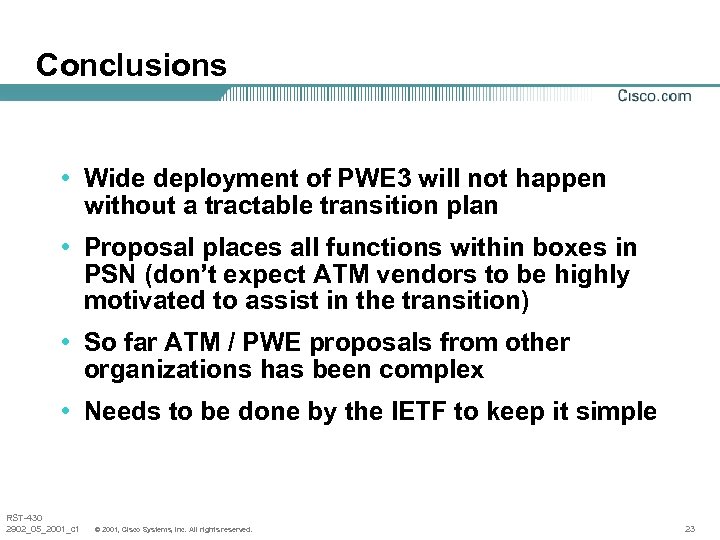 Conclusions • Wide deployment of PWE 3 will not happen without a tractable transition