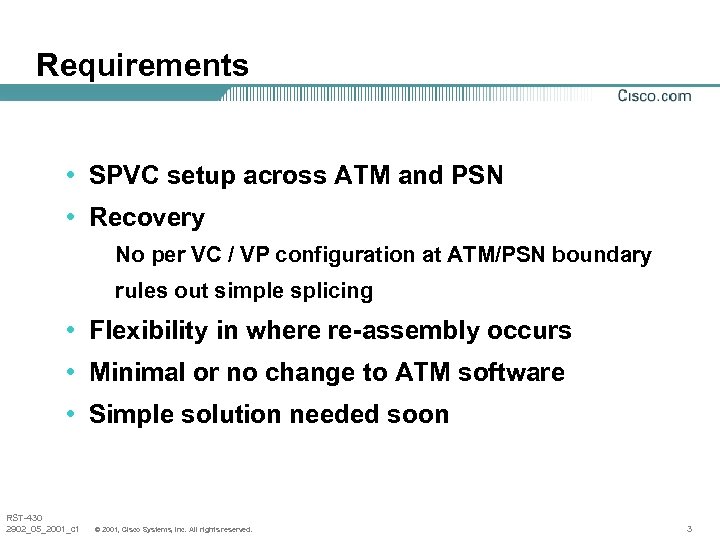 Requirements • SPVC setup across ATM and PSN • Recovery No per VC /