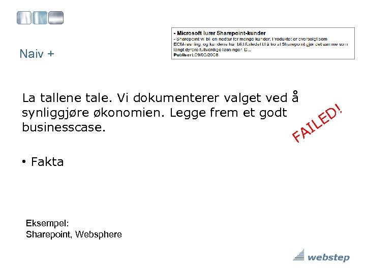 Naiv + La tallene tale. Vi dokumenterer valget ved å synliggjøre økonomien. Legge frem