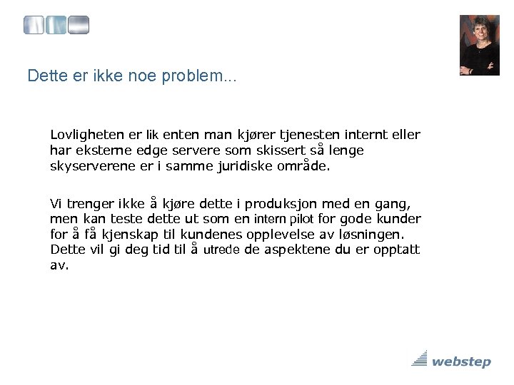 Dette er ikke noe problem. . . Lovligheten er lik enten man kjører tjenesten