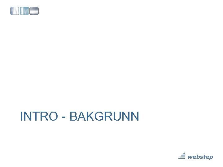 INTRO - BAKGRUNN 
