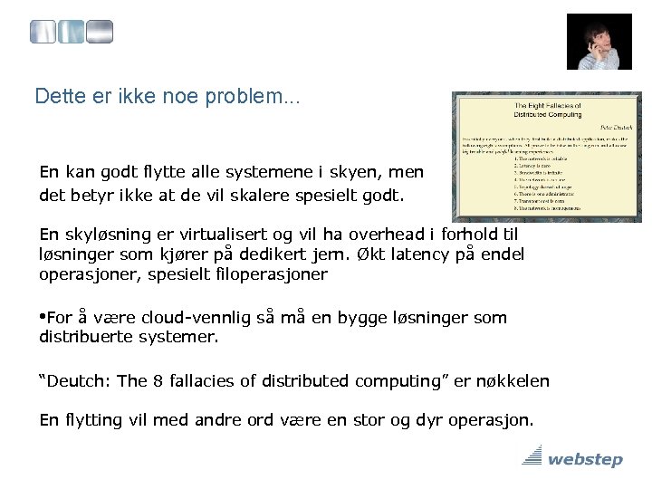 Dette er ikke noe problem. . . En kan godt flytte alle systemene i