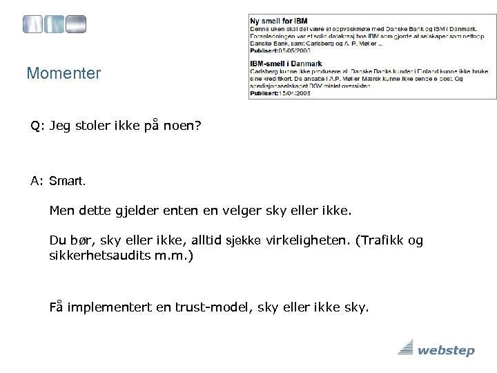 Momenter Q: Jeg stoler ikke på noen? A: Smart. Men dette gjelder enten en