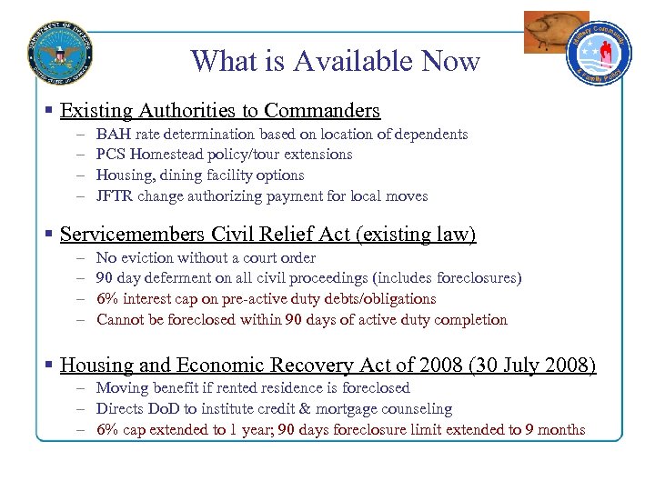 What is Available Now § Existing Authorities to Commanders – – BAH rate determination