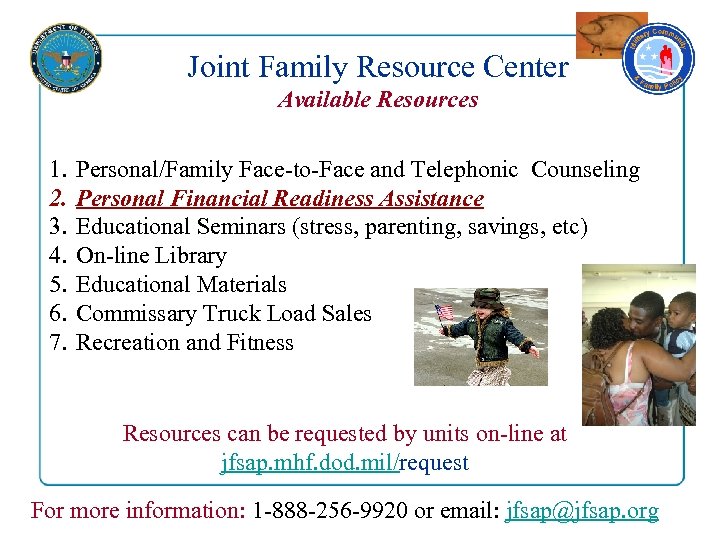 Joint Family Resource Center Available Resources 1. 2. 3. 4. 5. 6. 7. Personal/Family