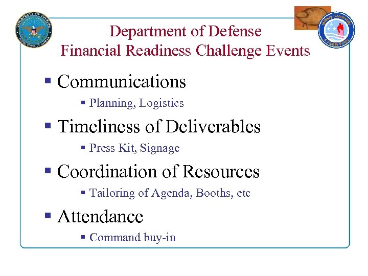 Department of Defense Financial Readiness Challenge Events § Communications § Planning, Logistics § Timeliness