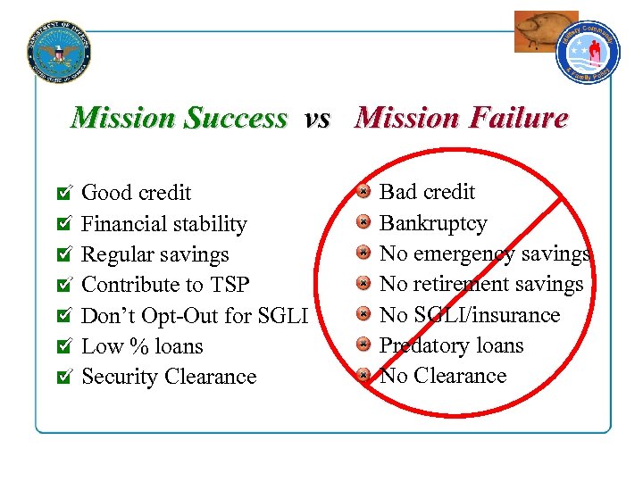 Mission Success vs Mission Failure Good credit Financial stability Regular savings Contribute to TSP