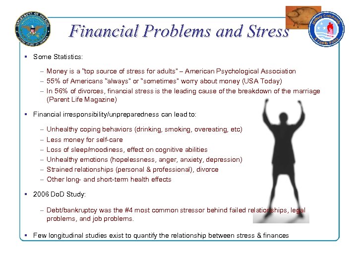 Financial Problems and Stress § Some Statistics: – Money is a “top source of