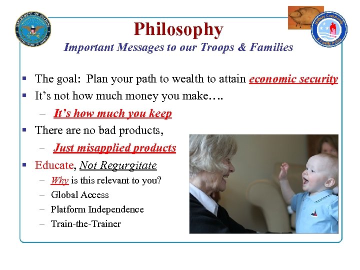 Philosophy Important Messages to our Troops & Families § The goal: Plan your path