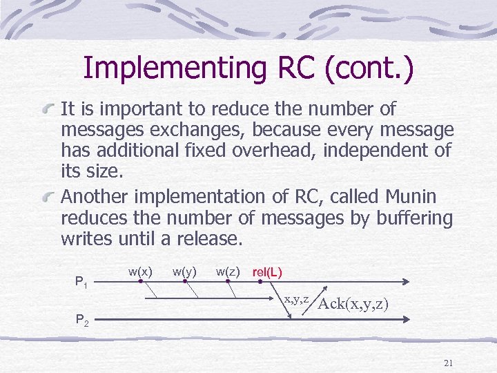 Implementing RC (cont. ) It is important to reduce the number of messages exchanges,