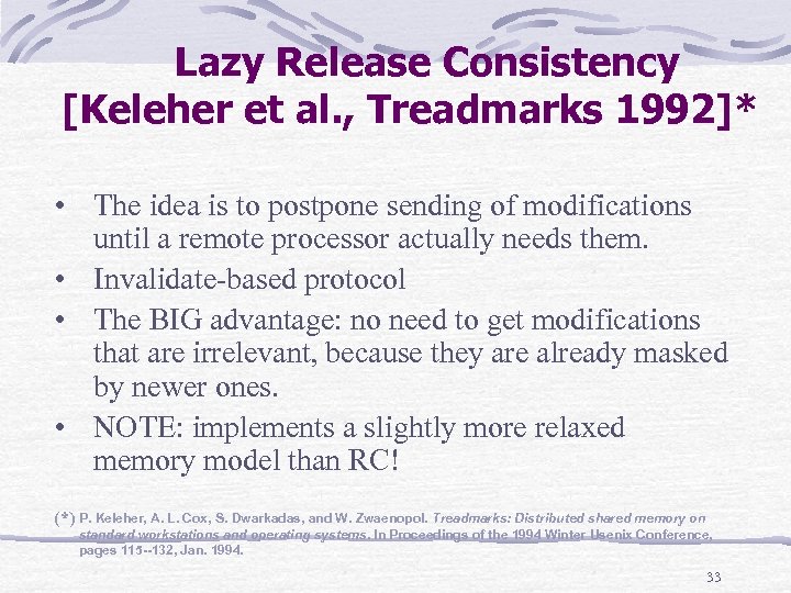 Lazy Release Consistency [Keleher et al. , Treadmarks 1992]* • The idea is to