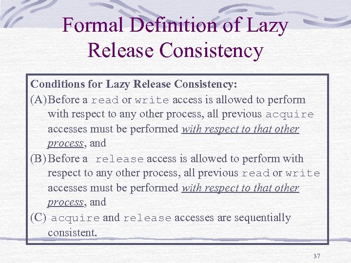 Formal Definition of Lazy Release Consistency Conditions for Lazy Release Consistency: (A) Before a