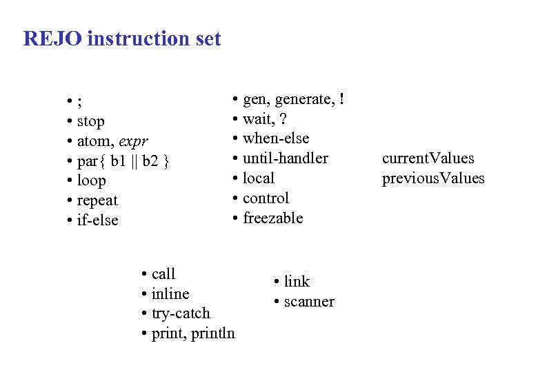 REJO instruction set • ; • stop • atom, expr • par{ b 1