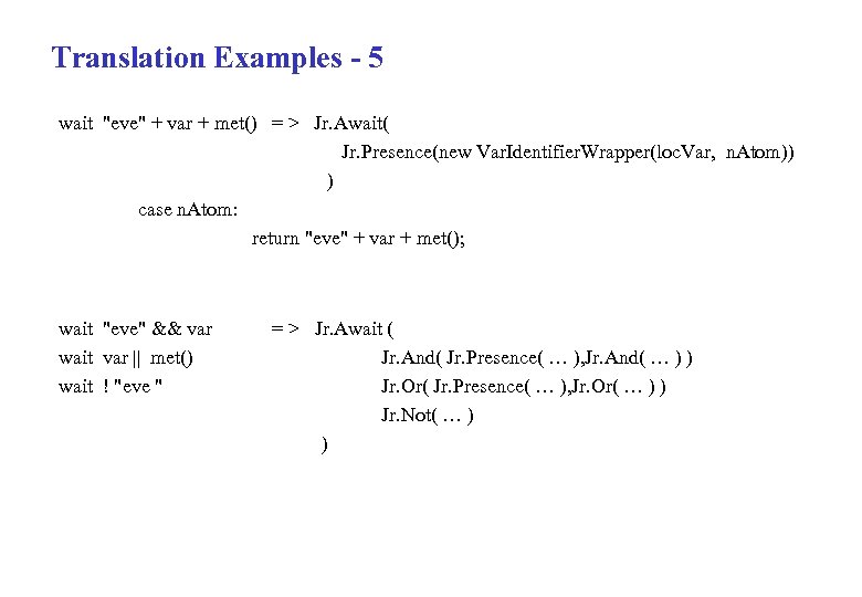Translation Examples - 5 wait "eve" + var + met() = > Jr. Await(