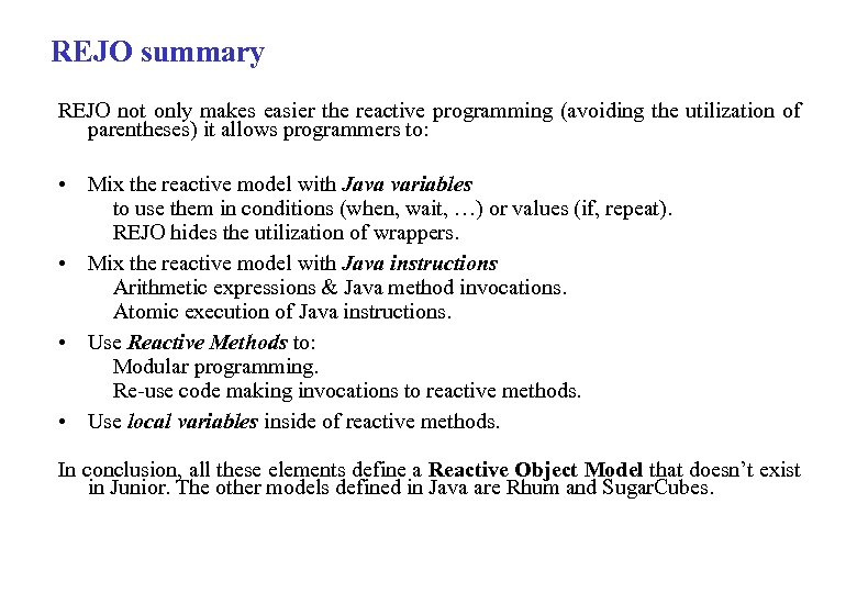 REJO summary REJO not only makes easier the reactive programming (avoiding the utilization of