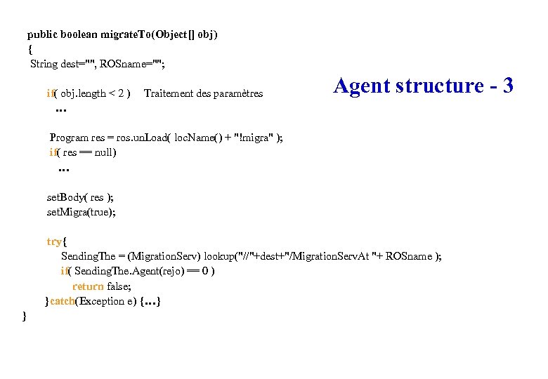  public boolean migrate. To(Object[] obj) { String dest="", ROSname=""; if( obj. length <