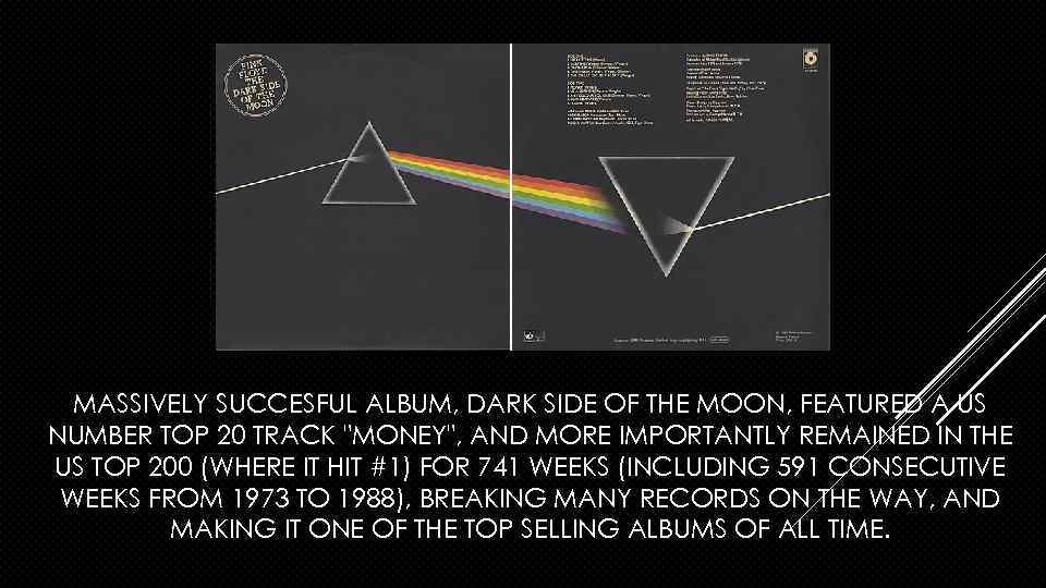 MASSIVELY SUCCESFUL ALBUM, DARK SIDE OF THE MOON, FEATURED A US NUMBER TOP 20