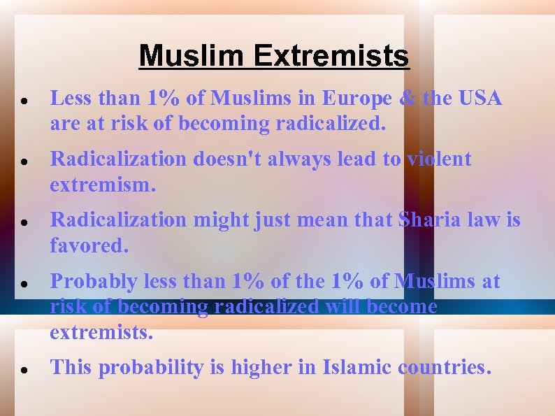 Muslim Extremists Less than 1% of Muslims in Europe & the USA are at