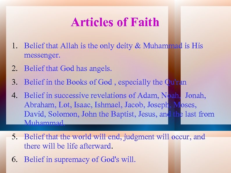 Articles of Faith 1. Belief that Allah is the only deity & Muhammad is