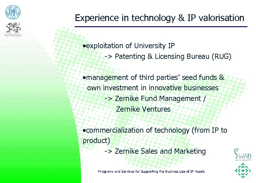 Experience in technology & IP valorisation ·exploitation of University IP -> Patenting & Licensing