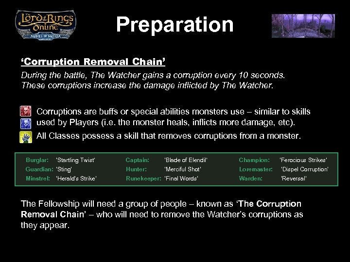 Preparation ‘Corruption Removal Chain’ During the battle, The Watcher gains a corruption every 10