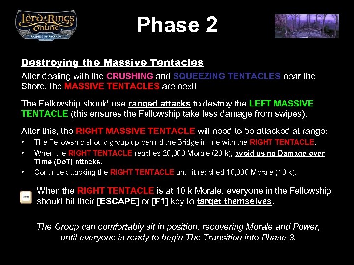Phase 2 Destroying the Massive Tentacles After dealing with the CRUSHING and SQUEEZING TENTACLES