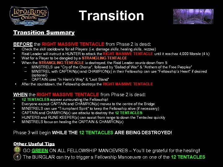 Transition Summary BEFORE the RIGHT MASSIVE TENTACLE from Phase 2 is dead: • •