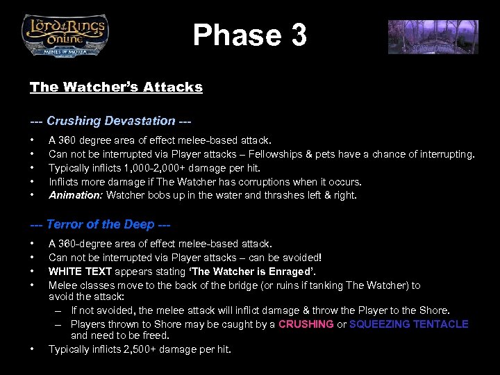 Phase 3 The Watcher’s Attacks --- Crushing Devastation -- • • • A 360