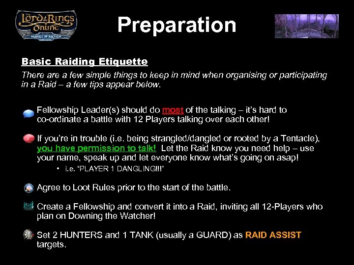 Preparation Basic Raiding Etiquette There a few simple things to keep in mind when