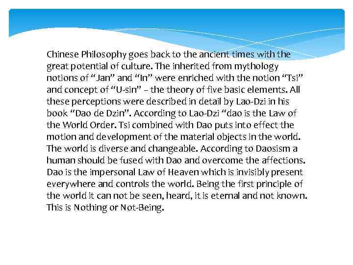 Chinese Philosophy goes back to the ancient times with the great potential of culture.