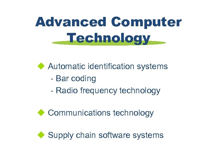 Advanced Computer Technology u Automatic identification systems - Bar coding - Radio frequency technology