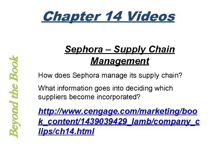 Beyond the Book Chapter 14 Videos Sephora – Supply Chain Management How does Sephora