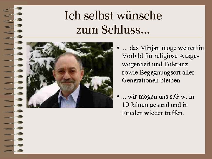 Ich selbst wünsche zum Schluss. . . • . . . das Minjan möge