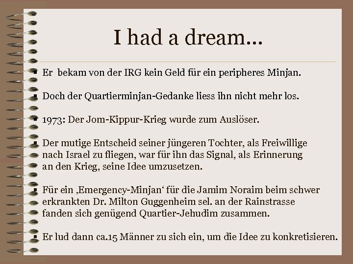 I had a dream. . . § Er bekam von der IRG kein Geld