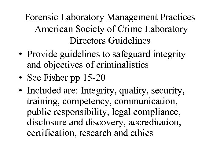Forensic Laboratory Management Practices American Society of Crime Laboratory Directors Guidelines • Provide guidelines