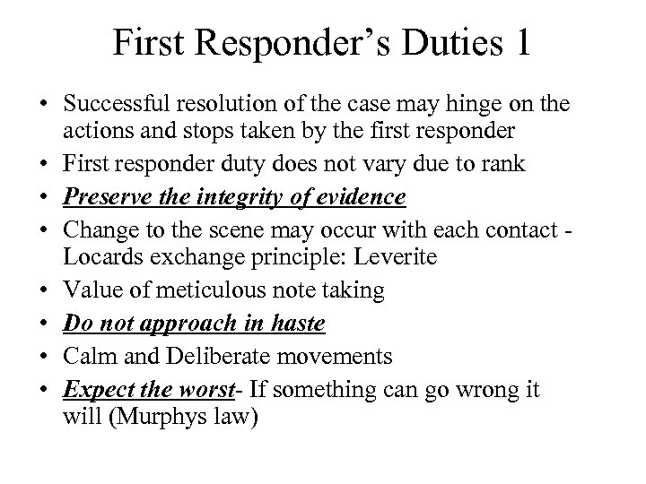 First Responder’s Duties 1 • Successful resolution of the case may hinge on the