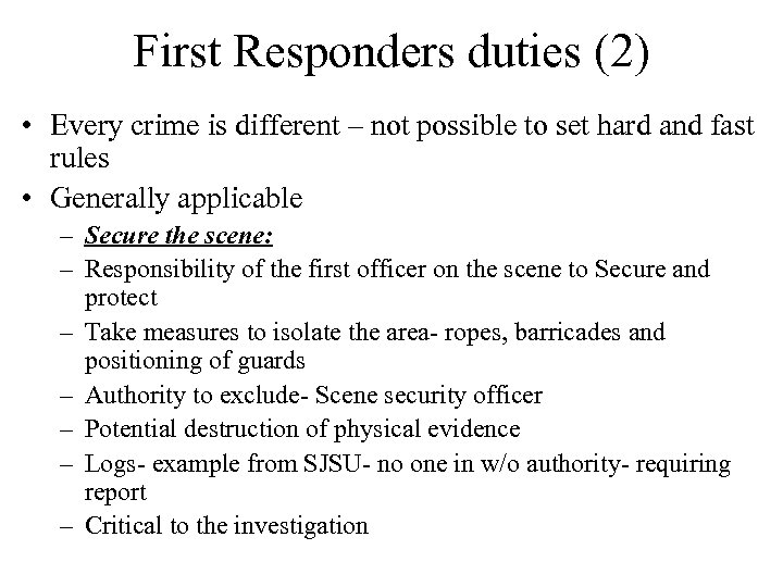 First Responders duties (2) • Every crime is different – not possible to set