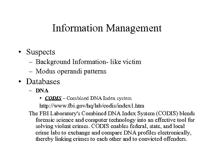 Information Management • Suspects – Background Information- like victim – Modus operandi patterns •