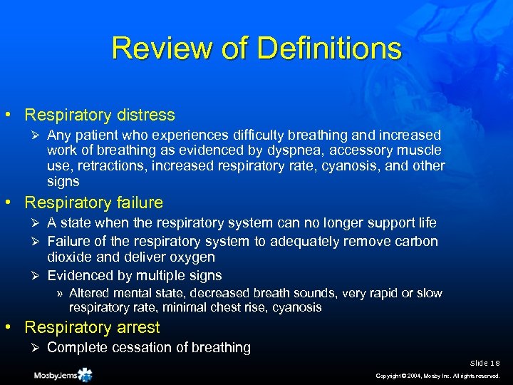 Review of Definitions • Respiratory distress Ø Any patient who experiences difficulty breathing and