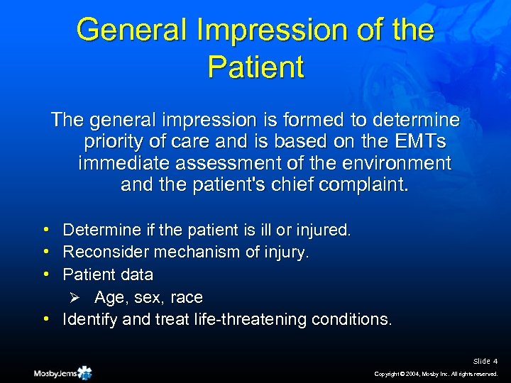 General Impression of the Patient The general impression is formed to determine priority of