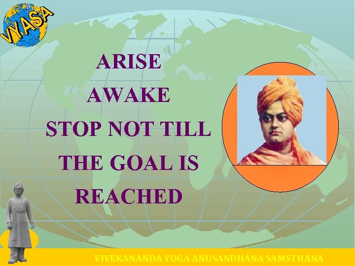 ARISE AWAKE STOP NOT TILL THE GOAL IS REACHED VIVEKANANDA YOGA ANUSANDHÁNA SAMSTHÁNA 