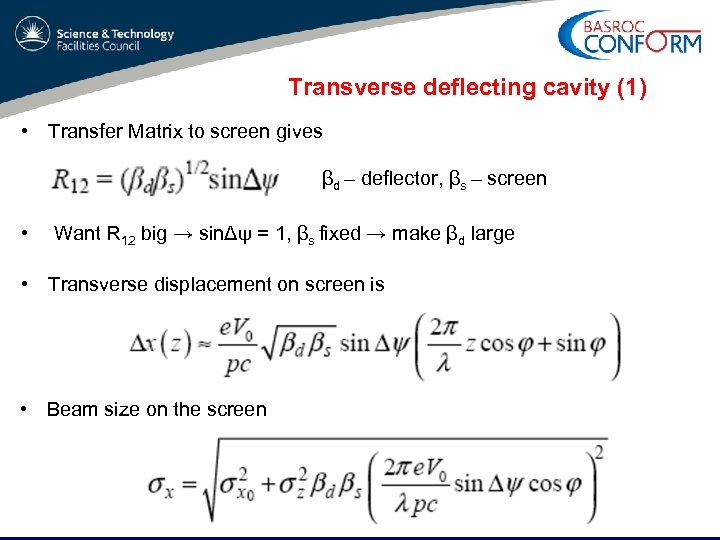 Transverse deflecting cavity (1) • Transfer Matrix to screen gives βd – deflector, βs
