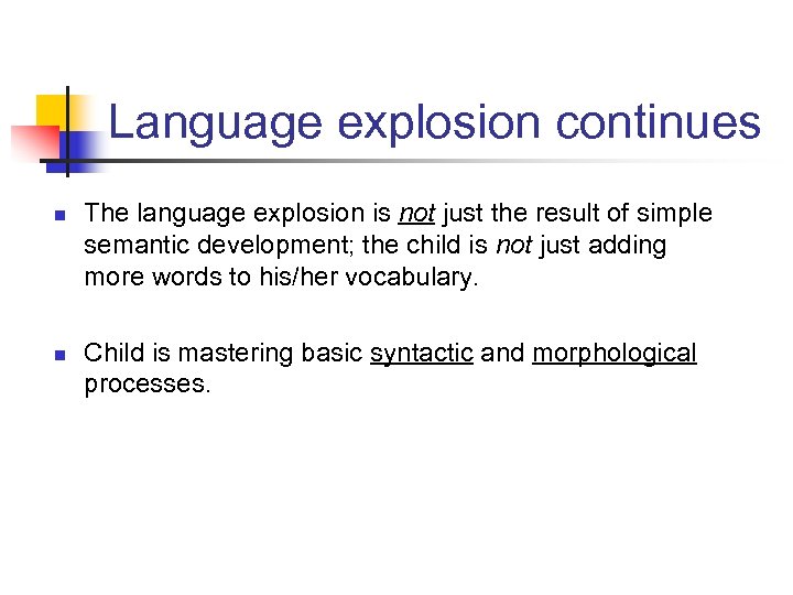 Language explosion continues n n The language explosion is not just the result of