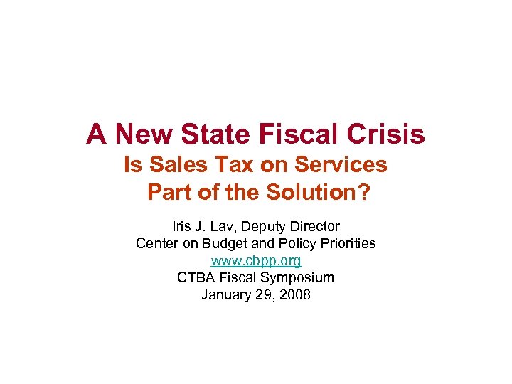 A New State Fiscal Crisis Is Sales Tax on Services Part of the Solution?
