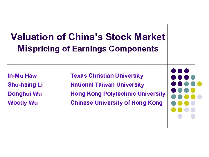 Valuation of China’s Stock Market Mispricing of Earnings Components In-Mu Haw Texas Christian University
