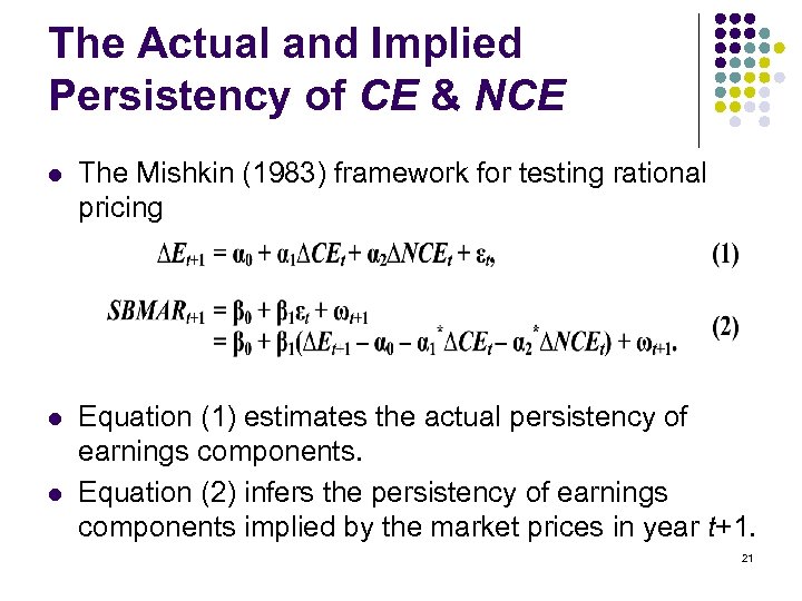 The Actual and Implied Persistency of CE & NCE l The Mishkin (1983) framework