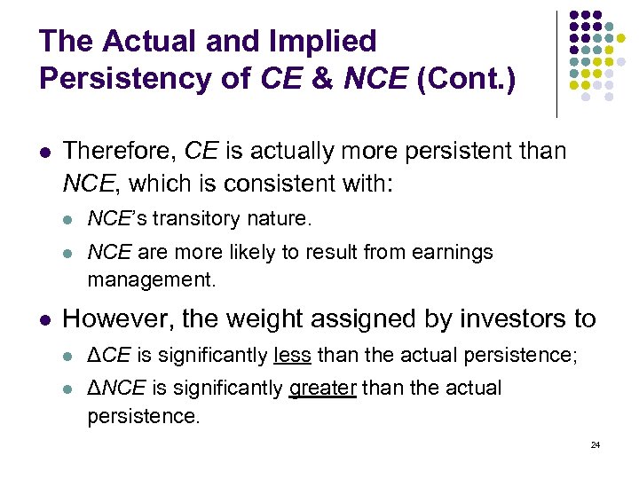 The Actual and Implied Persistency of CE & NCE (Cont. ) l Therefore, CE