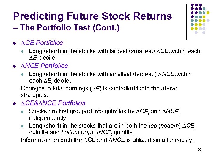 Predicting Future Stock Returns – The Portfolio Test (Cont. ) l ∆CE Portfolios l