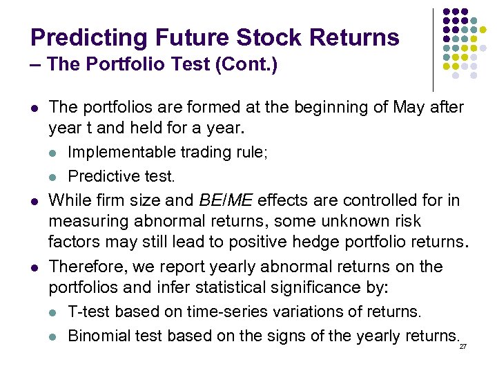 Predicting Future Stock Returns – The Portfolio Test (Cont. ) l l l The